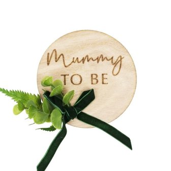 Badge - Mummy to ber